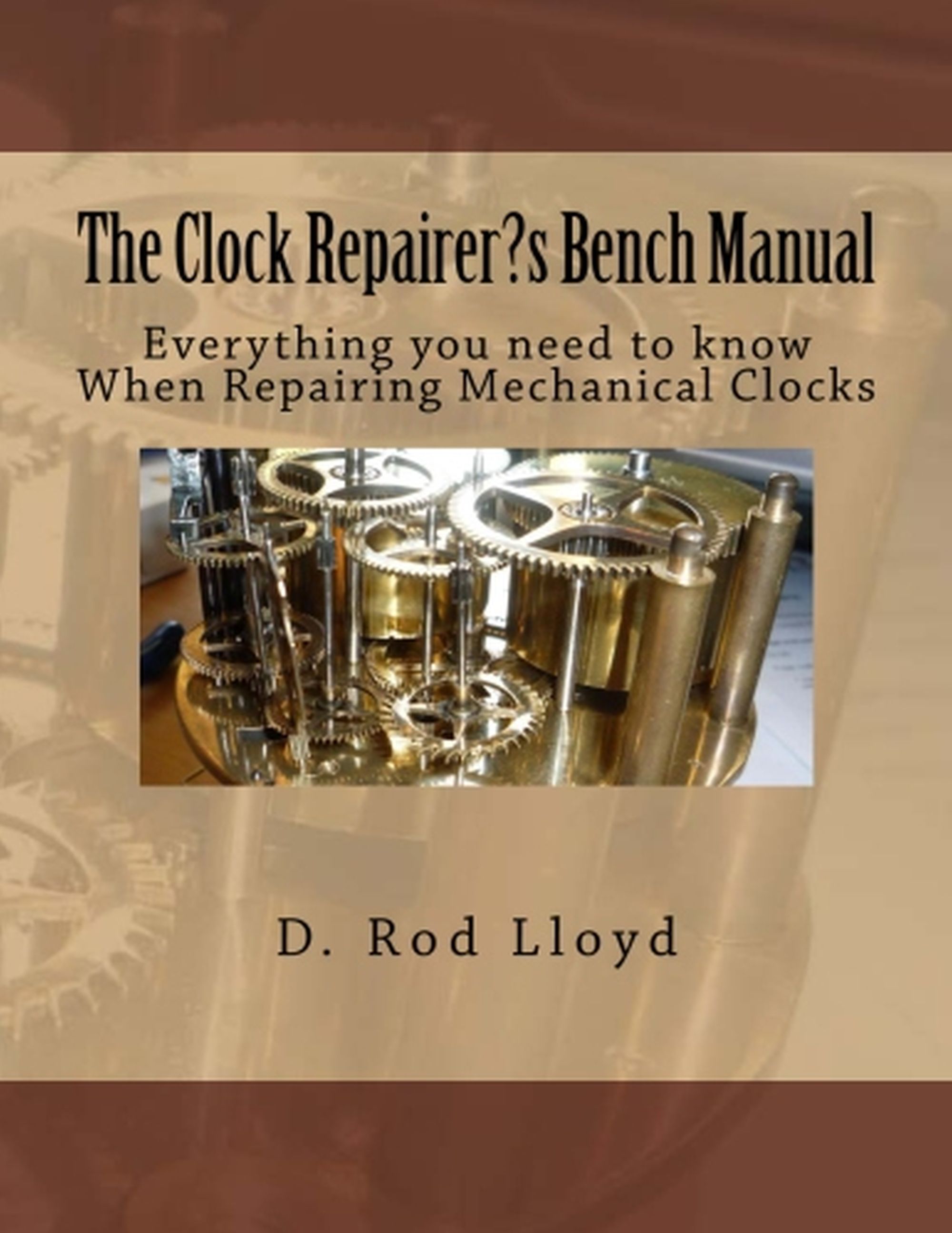 The Clock Repairers Bench Manual